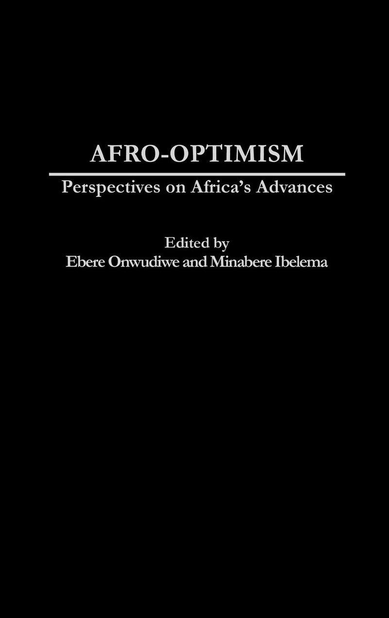 Afro-Optimism: Perspectives on Africa's Advances