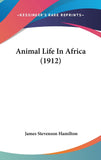Animal Life In Africa (1912)