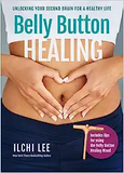 Belly Button Healing: Unlocking Your Second Brain for a Healthy Life