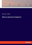 Africa as Seen by Its Explorers