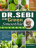 Dr. Sebi 10-Day Green Smoothie Cleanse: Delicious Smoothie Recipes to Cleanse and Assist with Weight Loss by Following an Alkaline Diet via Nutritiona