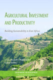 Agricultural Investment and Productivity: Building Sustainability in East Africa