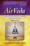 AirVeda: Ancient & New Medical Wisdom, Digestion & Gas, Volume Two