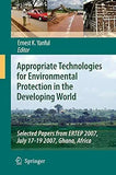 Appropriate Technologies for Environmental Protection in the Developing World: Selected Papers from Ertep 2007, July 17-19 2007, Ghana, Africa