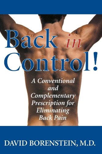 Back in Control: A Conventional and Complementary Prescription for Eliminating Back Pain