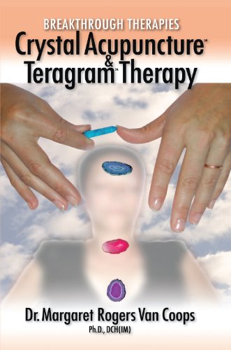 Breakthrough Therapies: Crystal Acupuncture and Teragram Therapy