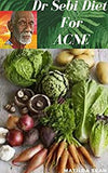 Dr Sebi Diet for Acne: A simple and suitable diet to totally cure Acnes in your body