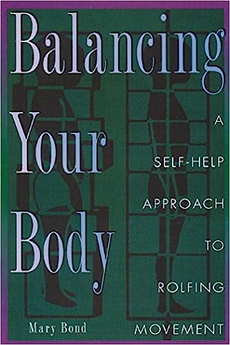 Balancing Your Body: A Self-Help Approach to Rolfing Movement (New of Rolfing Movement Integration)
