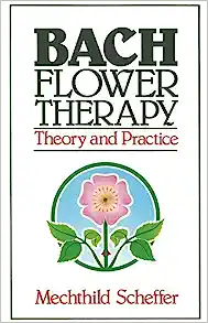 Bach Flower Therapy: Theory and Practice (Original)