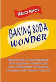 Baking Soda Wonder: Baking Soda Home Remedies For Cleaning, Hygiene And Health (