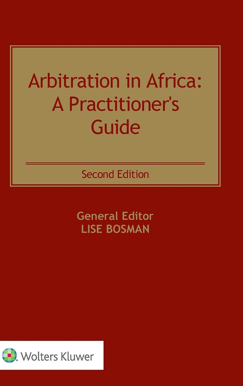 Arbitration in Africa: A Practitioner's Guide