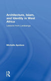 Architecture, Islam, and Identity in West Africa: Lessons from Larabanga