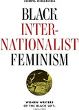 Black Internationalist Feminism: Women Writers of the Black Left, 1945-1995