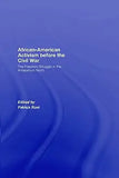 African-American Activism before the Civil War: The Freedom Struggle in the Antebellum North