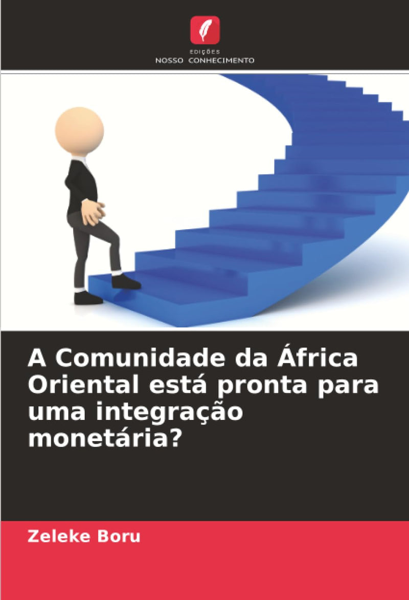 A Comunidade da Africa Oriental esta pronta para uma integracao monetaria?