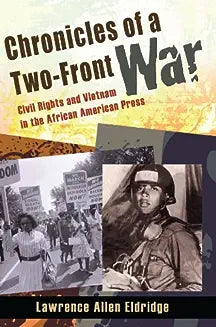Chronicles of a Two-Front War: Civil Rights and Vietnam in the African American Press