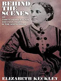 Behind the Scenes, or, Thirty Years a Slave and Four Years in the White House