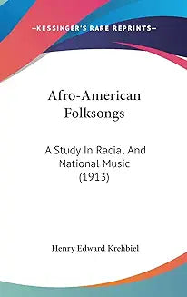 Afro-American Folksongs: A Study In Racial And National Music (1913)