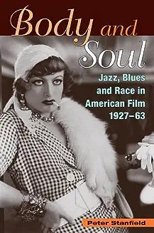 Body and Soul: Jazz and Blues in American Film, 1927-63