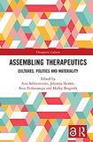 Assembling Therapeutics: Cultures, Politics and Materiality