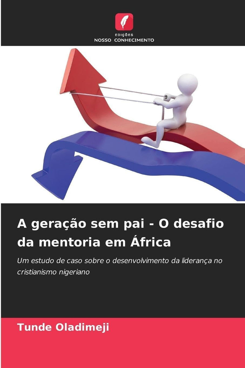 A geracao sem pai - O desafio da mentoria em Africa
