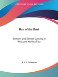 Ban of the Bori: Demons and Demon Dancing in West and North Africa