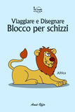 Blocco Per Schizzi: Viaggiare E Disegnare: Africa