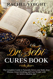 Dr. Sebi Cures Book: The Complete Guide to Naturally Detox your Body, Stop Disease, Cease Smoking, and Lose Weight with Dr. Sebi's Alkaline