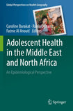 Adolescent Health in the Middle East and North Africa: An Epidemiological Perspective (2022)