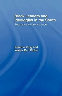 Black Leaders and Ideologies in the South: Resistance and Non-Violence