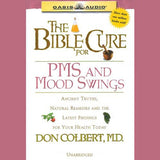 The Bible Cure for PMS and Mood Swings: Ancient Truths, Natural Remedies and the Latest Findings for Your Health Today