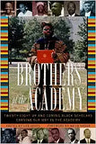 Brothers of the Academy [op]: Up and Coming Black Scholars Earning Our Way in Higher Education