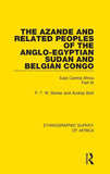 The Azande and Related Peoples of the Anglo-Egyptian Sudan and Belgian Congo: East Central Africa Part IX
