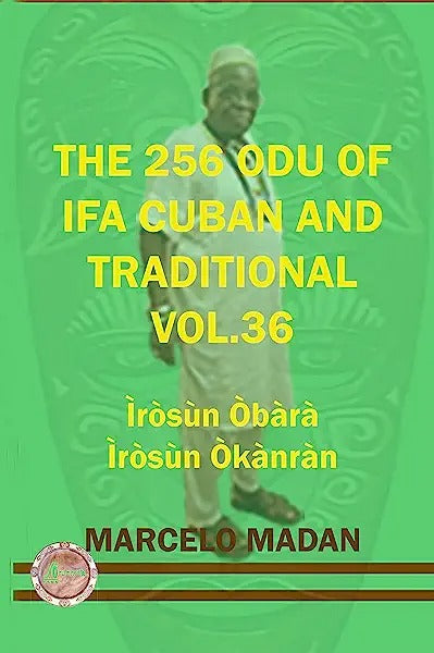The 256 Odu of Ifa Cuban and Traditionl Vol.36 Irosun Obara-Irosun Okanran