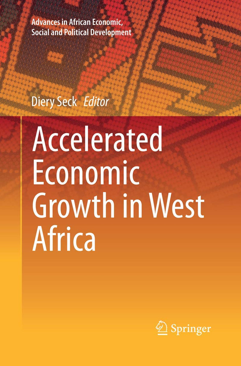 Accelerated Economic Growth in West Africa (Softcover Reprint of the Original 1st 2016)
