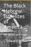 The Black Hebrew Israelites of America: We all will overcome!