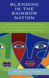 Blending in the Rainbow Nation: The Racial Integration of Schools and Its Implications for Reconciliation in Post-Apartheid South Africa