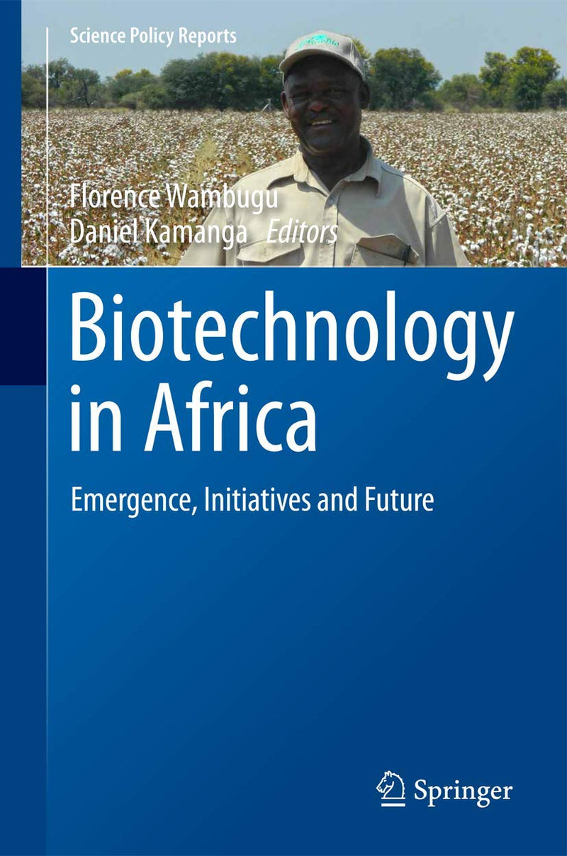 Biotechnology in Africa: Emergence, Initiatives and Future (2014)