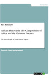 African Philosophy. The Compatibility of Africa and the Christian Practice: The Ichen People of North Eastern Nigeria