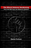 The Black Hebrew Awakening: The Final 400 Years As Slaves In America