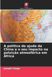 A politica de ajuda da China e o seu impacto na poluicao atmosferica em Africa