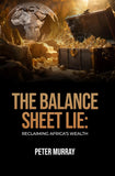 The Balance Sheet Lie: Reclaiming Africa's Wealth