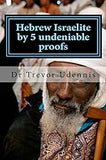 Hebrew Israelite by 5 undeniable proofs: How you can know if you are a true Hebrew (Vol. 2)