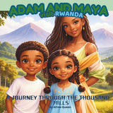 Adam and Maya in Rwanda: A Journey Through the Thousand Hills