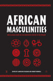 African Masculinities: Men in Africa from the Late Nineteenth Century to the Present (2005)