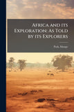 Africa and its Exploration: As Told by its Explorers