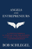 Angels and Entrepreneurs: A Lifestyle Formula for Starting Your Own Business