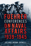 Fuhrer Conferences on Naval Affairs, 1939-1945