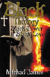 Black Theology, Black Power & Black Love