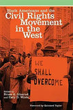Black Americans and the Civil Rights Movement in the West: Volume 16
